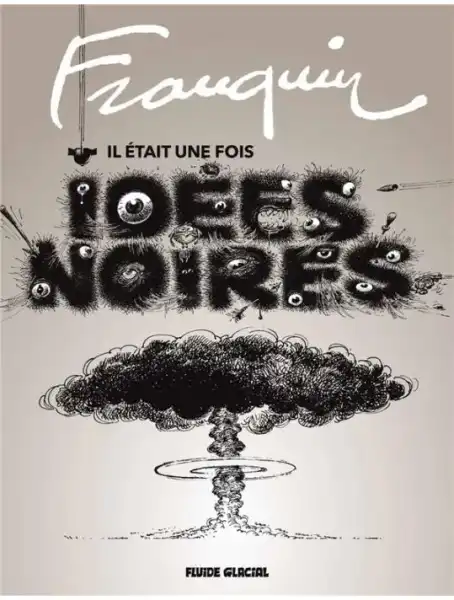 Franquin - Il était une fois Idées noires Couverture Franquin - Il était une fois Idées noires