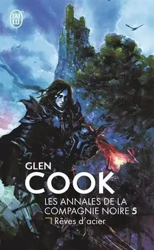 Couverture Les Annales de la Compagnie noire, Tome 5 : Rêves d'acier